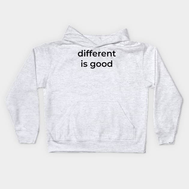 "different is good" | Urban Finery Kids Hoodie by uppermosteN